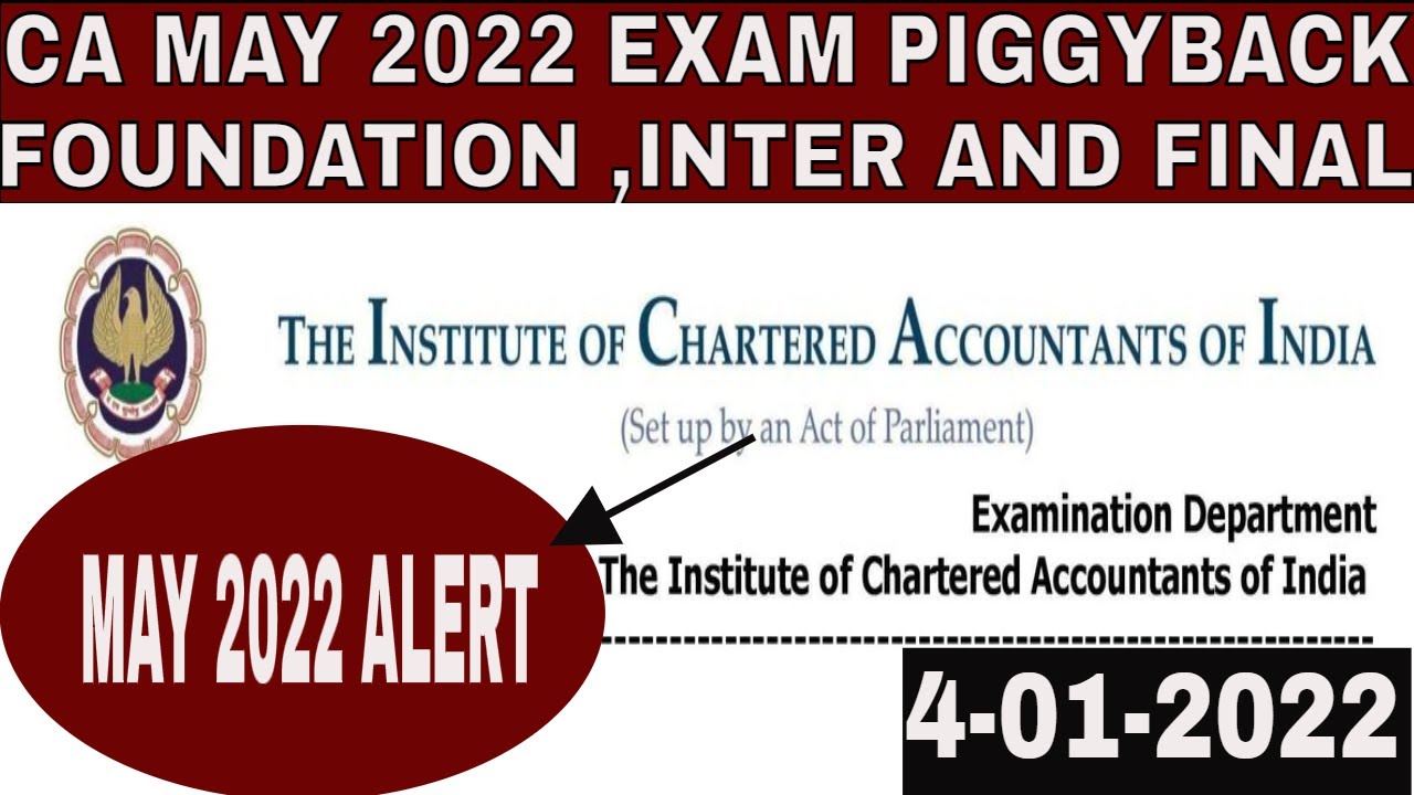 CA May 2022 Exam Going To Piggyback To You (CA May 2022 Exam Alert)