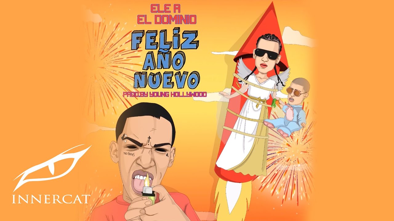 Ele A El Dominio - Feliz Año Nuevo 🚀🧈( Prod: Young Hollywood )uiñ