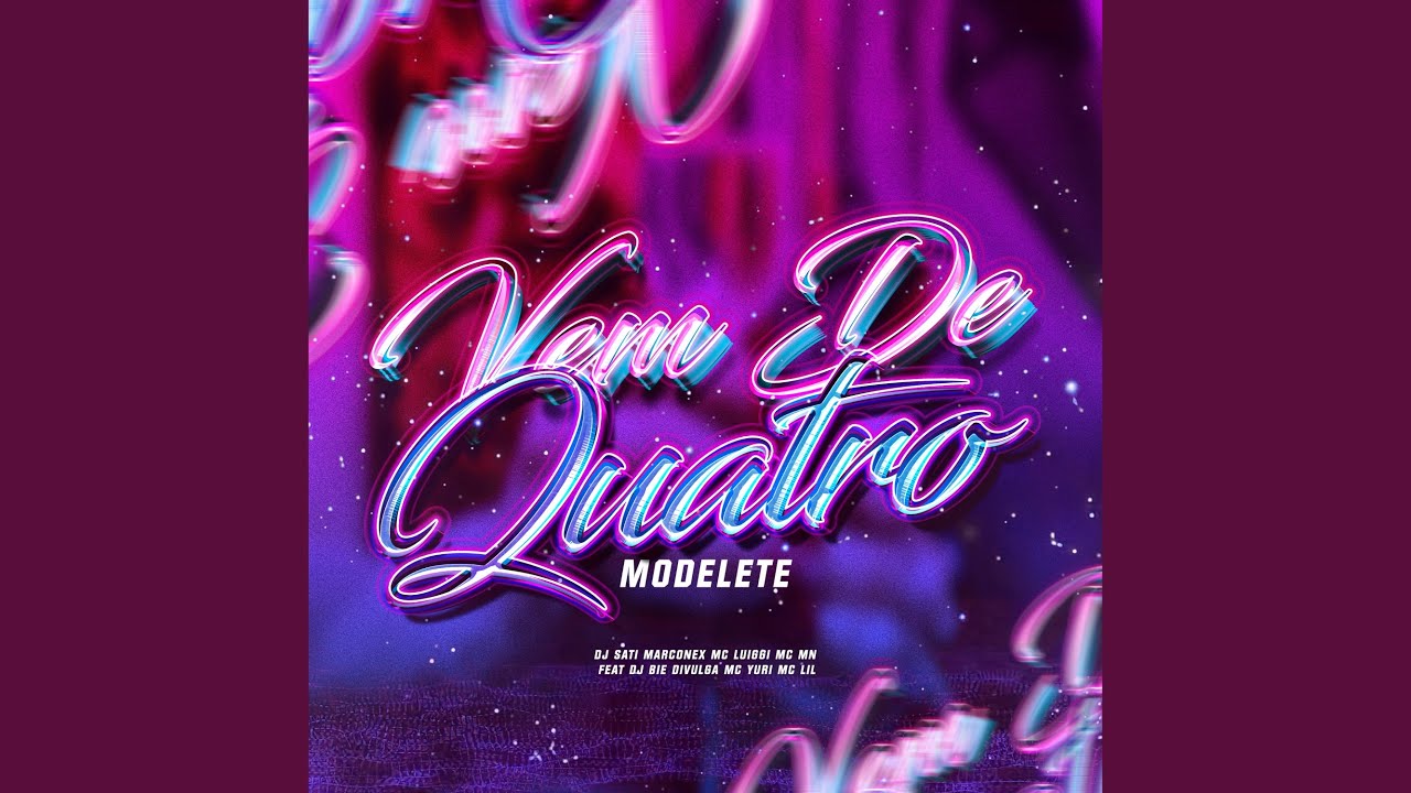 Vem de Quatro Modelete (feat. DJ Biel Divulga, MC Yuri & MC Lil)