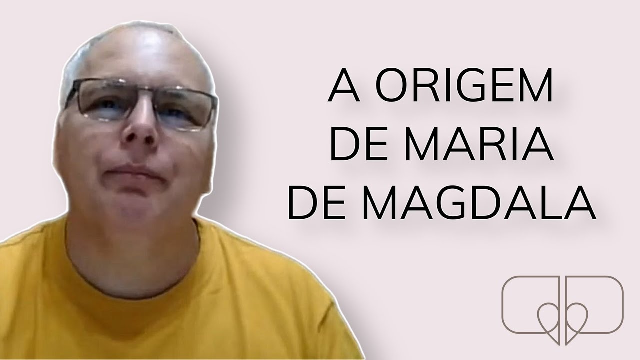 O QUE SE SABE SOBRE A ORIGEM DE MARIA DE MAGDALA?