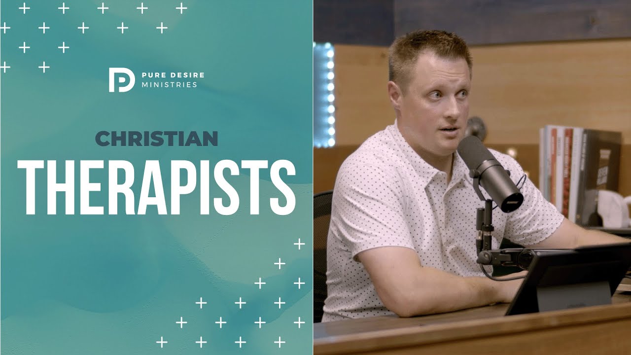Should Christians Only See Christian Therapists? | Pure Desire Ministries