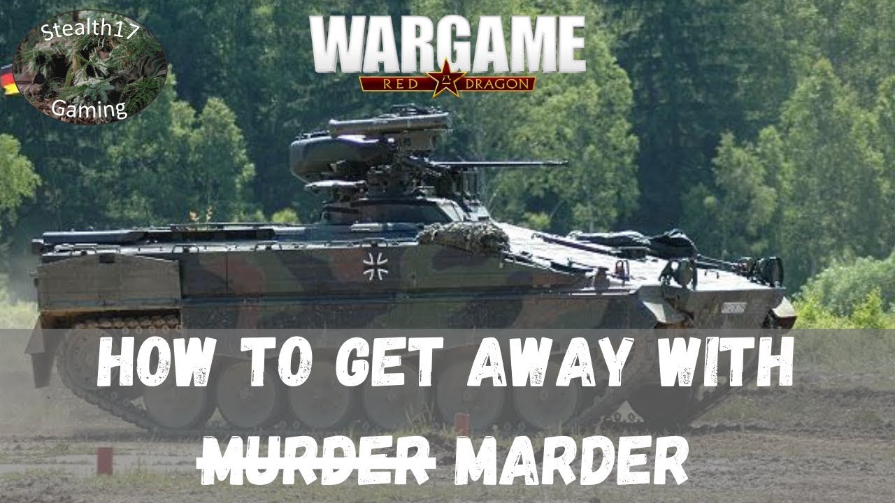 Wargame Red Dragon - How To Get Away With Marder