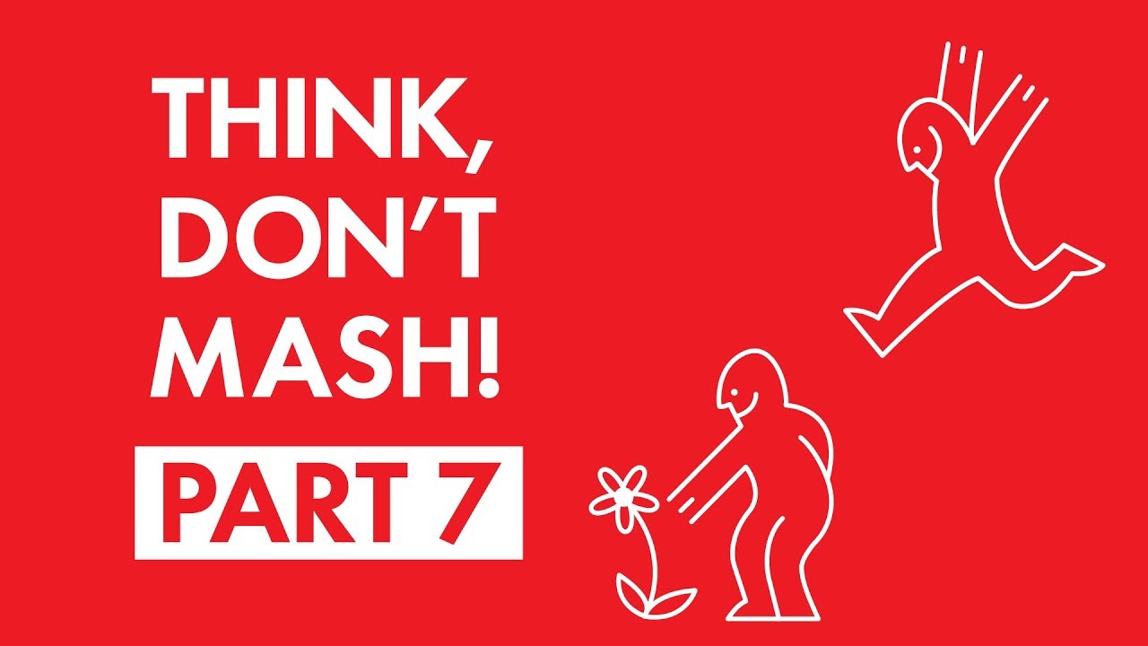Think, Don't Mash! Part 7: Troubleshooting Your Plan When Things Go Wrong
