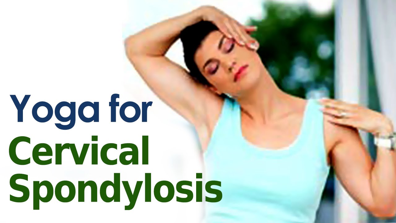 Yoga For Cervical Spondylosis - The Various Asanas For Cervical Spondylosis - Let Go Series