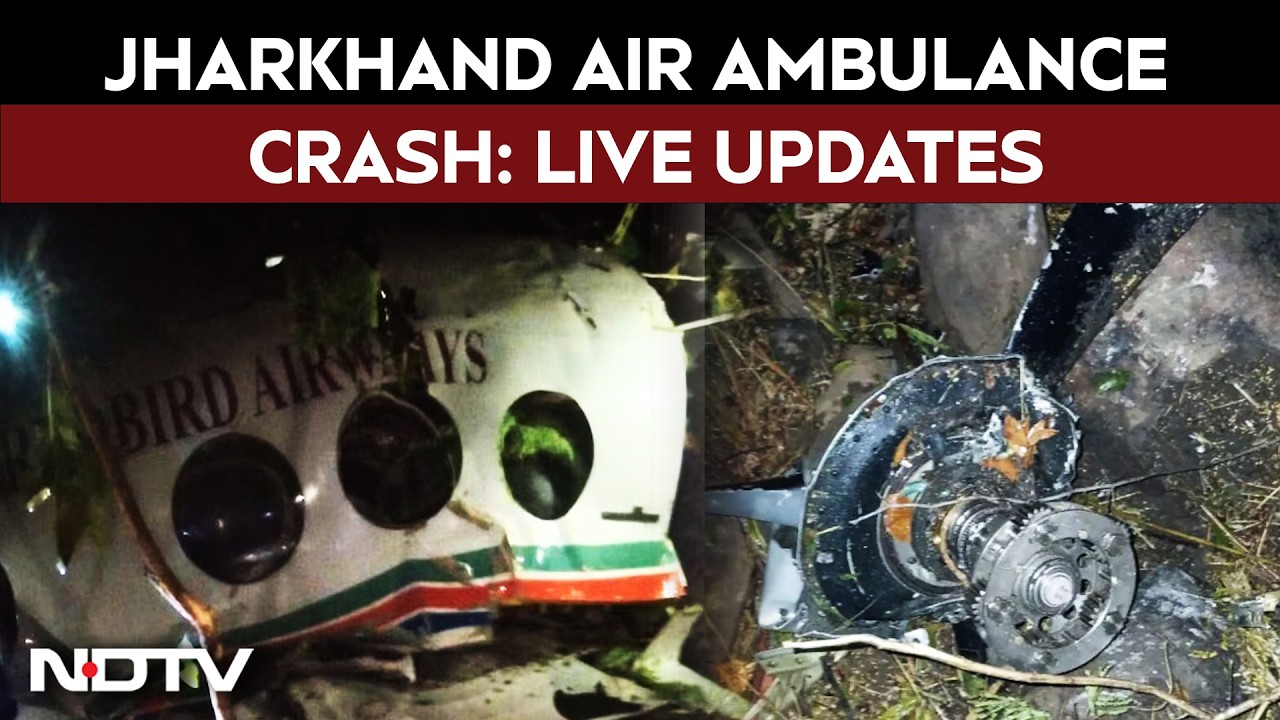 Jharkhand Plane Crash LIVE | Air Ambulance Flying To Delhi With 7 On Board Crashes In Jharkhand