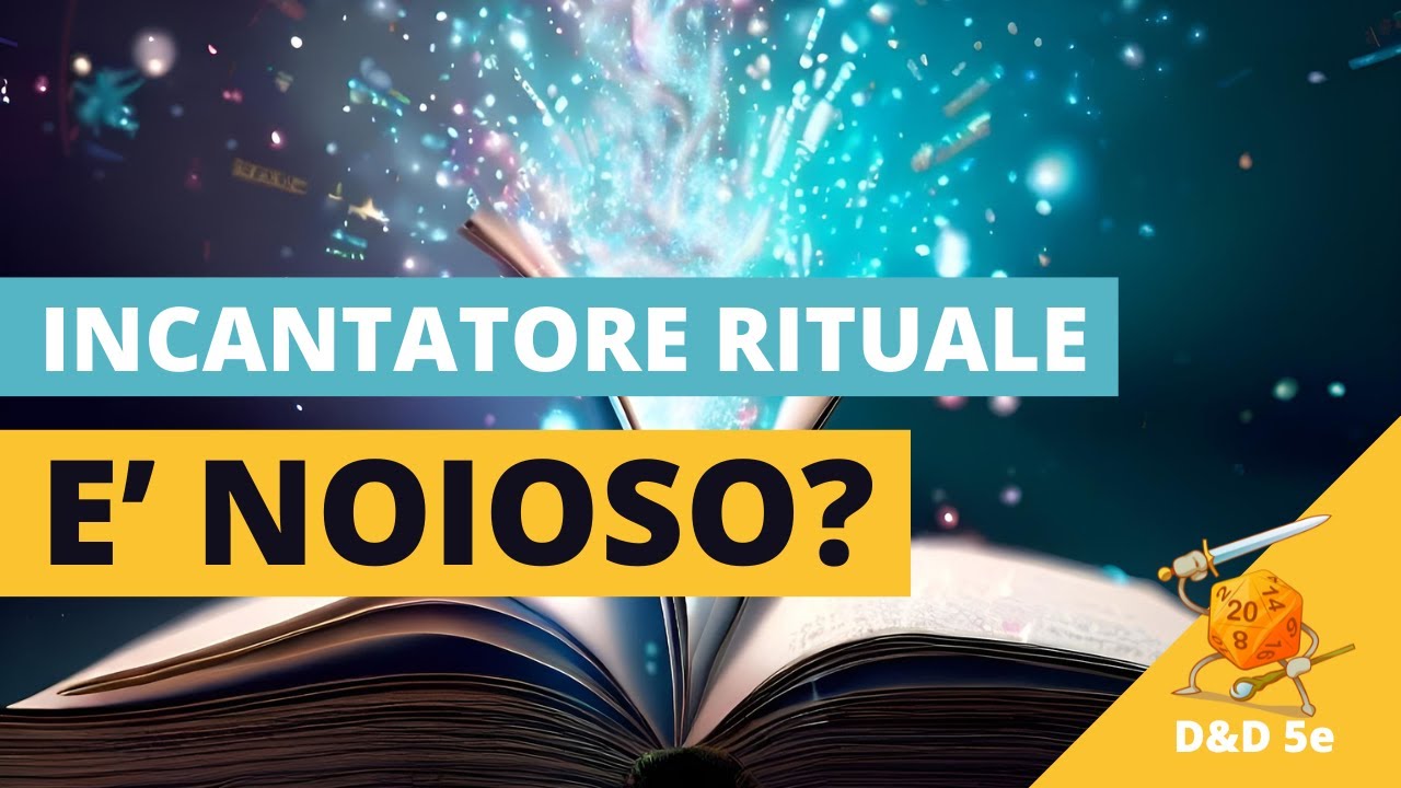 Talento Incantatore Rituale, è noioso? (D&D 5e)