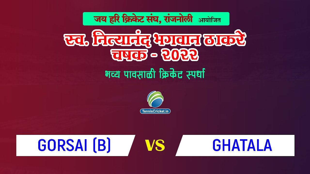 Gorsai (B) Vs Ghatala || L.Nityanand bhagwan thakre chashak 2022