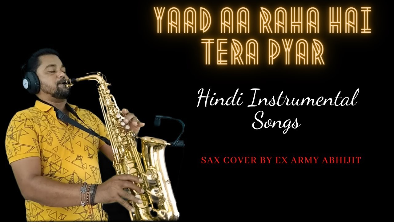 Yaad Aa Raha Hai Tera Pyar Saxophone | Hindi Instrumental Songs | Ex Army Abhijit Sax