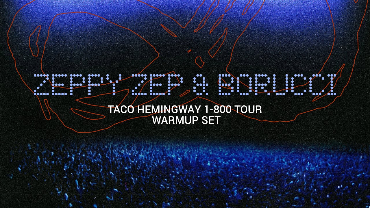 ZEPPY ZEP & BORUCCI - TACO HEMINGWAY WARMUP SET (1-800 TOUR)