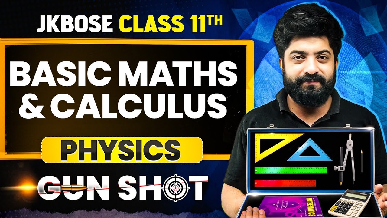 JKBOSE Class 11th Physics | Basic Maths and Calculus  | GUN-SHOT Series | JKBOSE Wallah