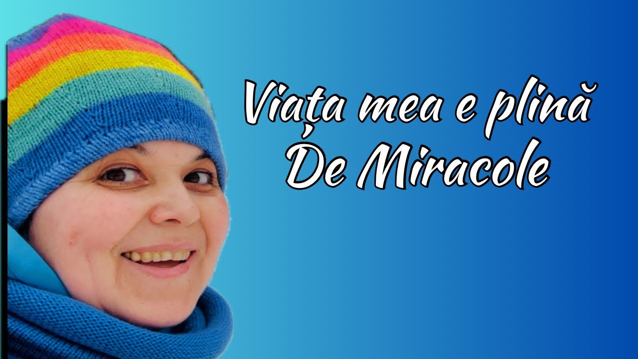 Viața mea e plină de miracole 