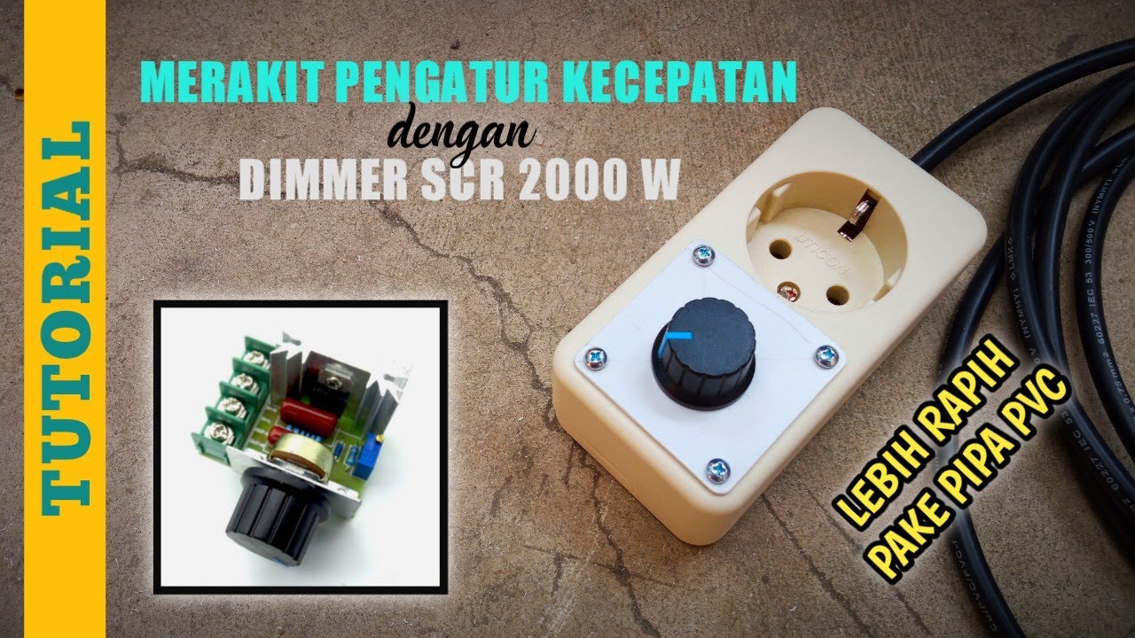Merakit Pengatur Kecepatan Sendiri dengan Simpel dan Mudah | Dimmer SCR 2000 W