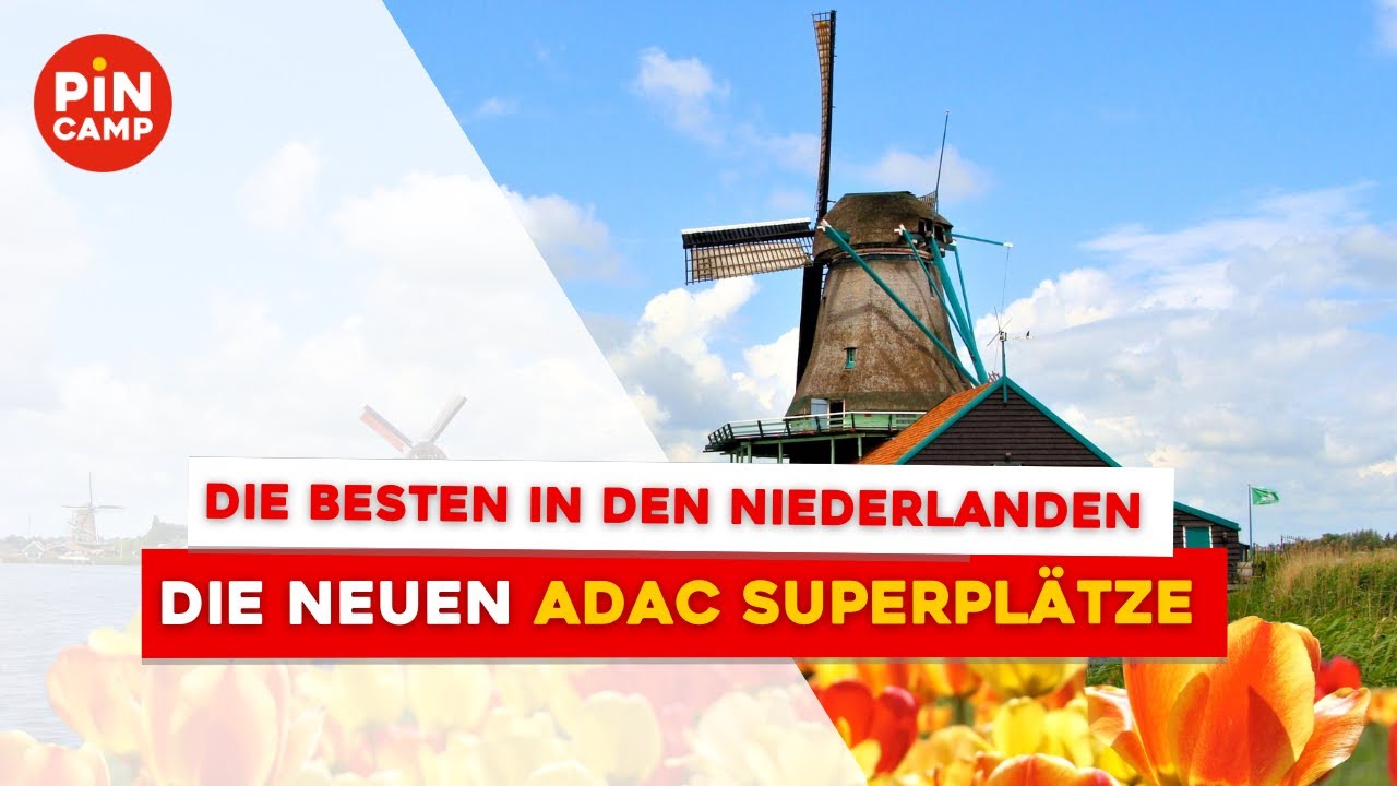 Nur die Besten: Entdeckt die neuen ADAC Superplätze in den Niederlanden 2025