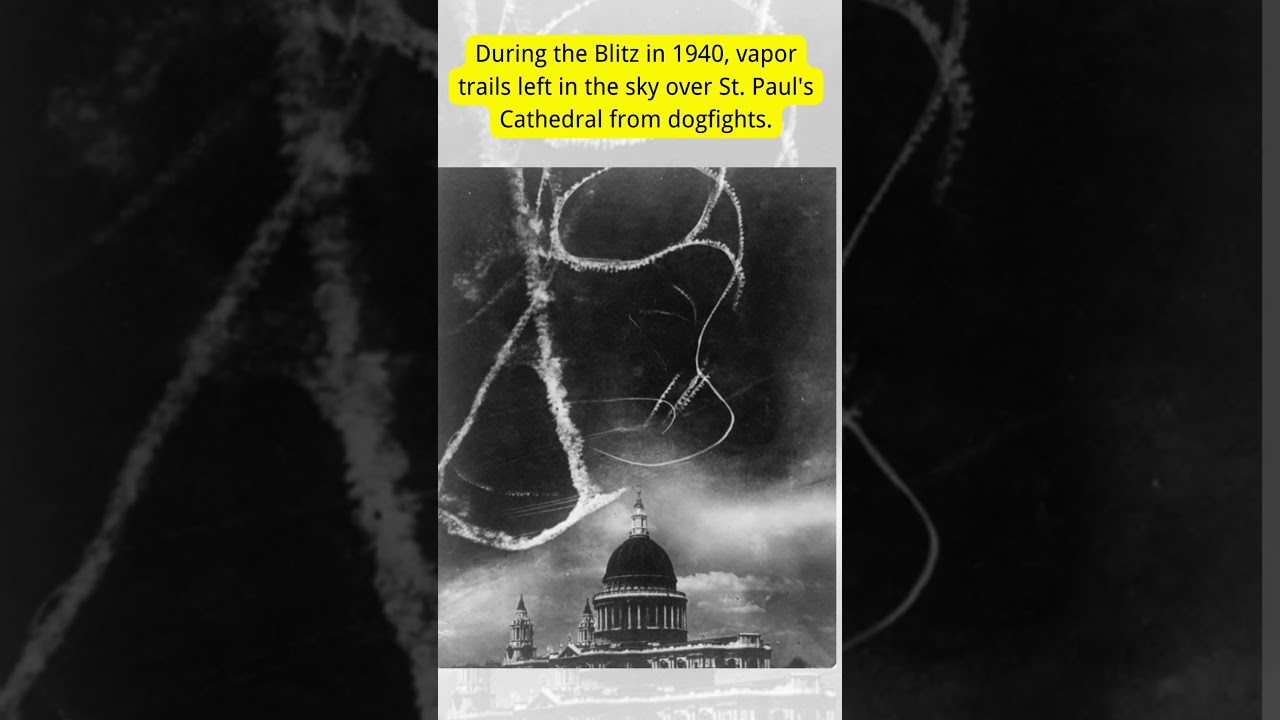 During the Blitz in 1940, vapor trails left in the sky over St  Paul's Cathedral from dogfights