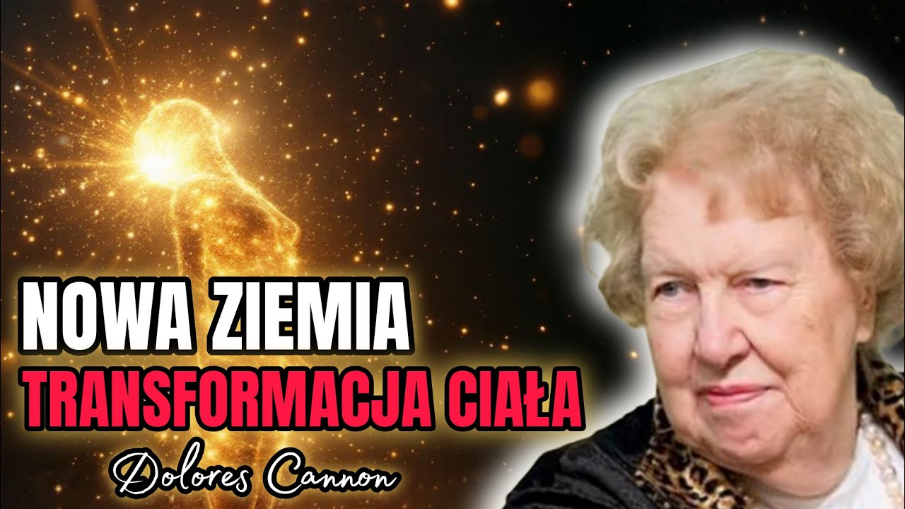 Transformacja Ludzkiego Ciała - Proroctwa z &bdquo;Splątanego Wszechświata&rdquo; Dolores Cannon