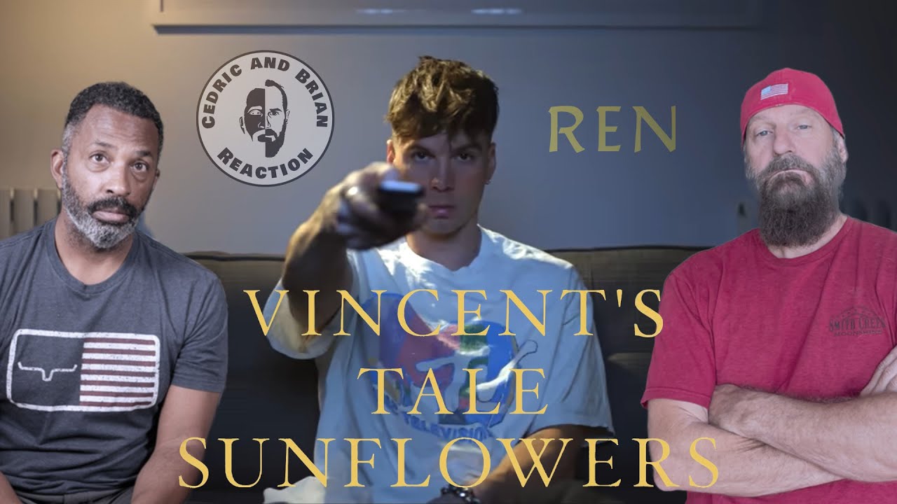 REN - Vincent's Tale - Sunflowers (Cedric and Brian Reaction)