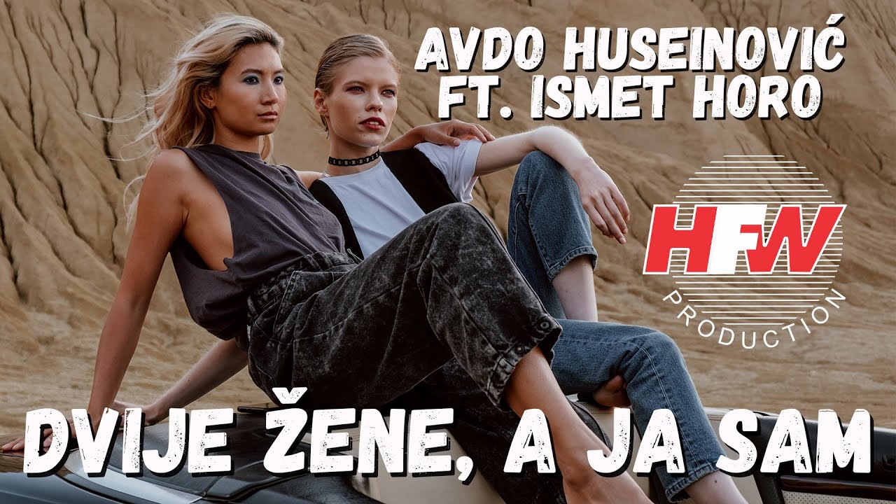 Avdo Huseinović ft. Ismet Horo - Dvije žene, a ja sam ( Official lyric video ) HD