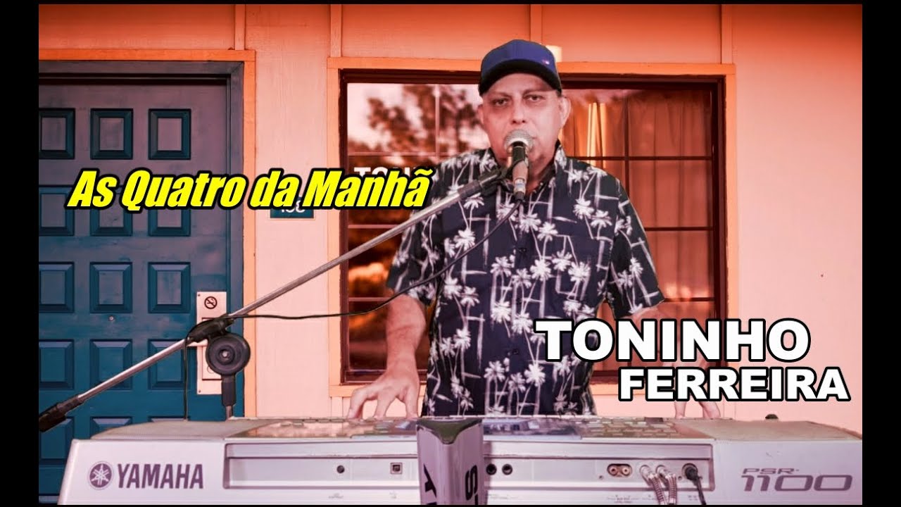 As Quatro da Manhã.| TONINHO FERREIRA-Vídeo Clipe-2022