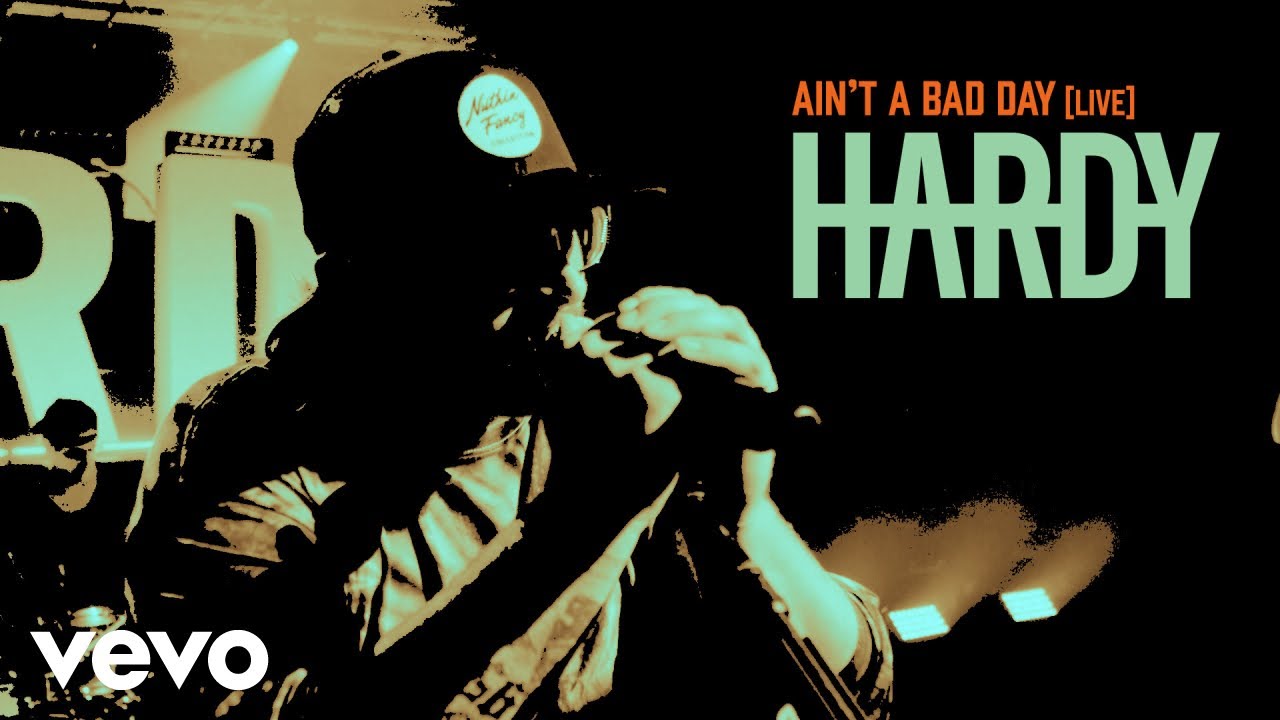 HARDY - AIN'T A BAD DAY (LIVE)