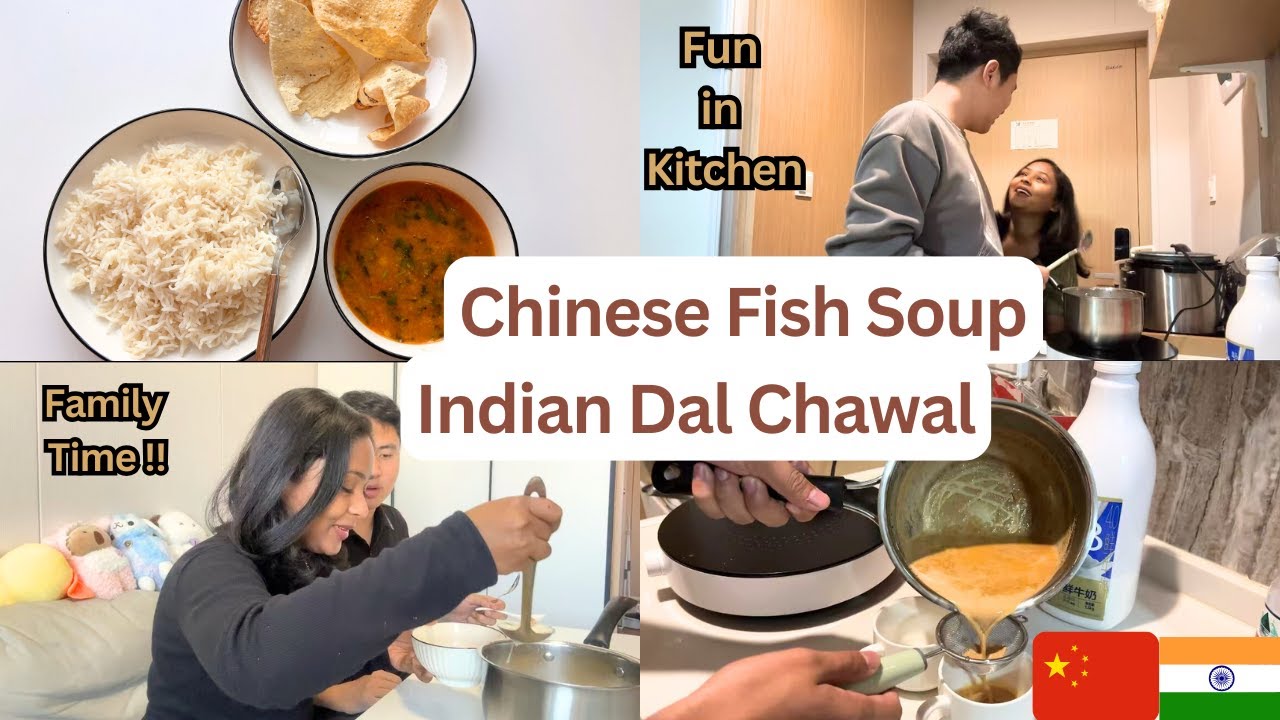 Making Comfort Food in China | Dal, Fish Soup, Chai & Lot of Fun!