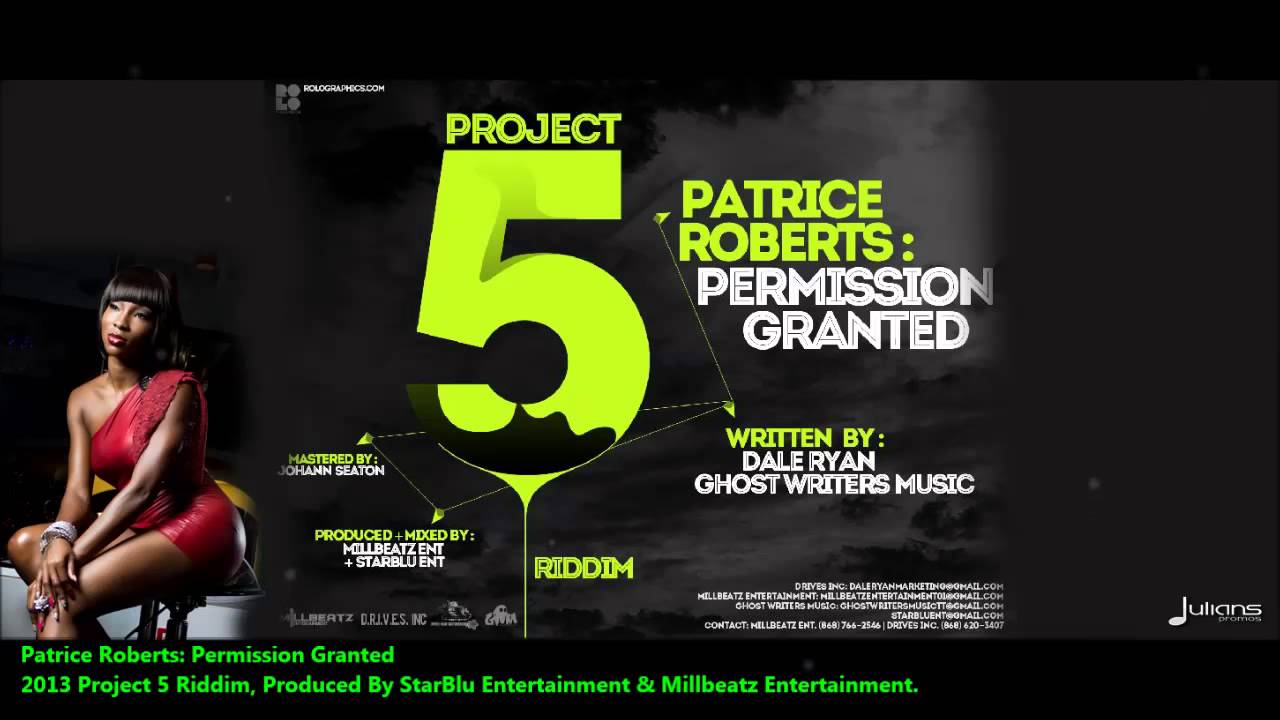 New Patrice Roberts : PERMISSION GRANTED [Project 5 Riddim, StarBlu Ent & Millbeatz Ent]