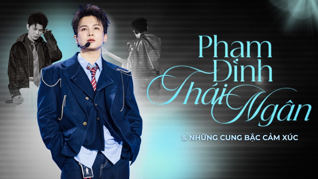 Phạm Đình Thái Ngân | Tổng hợp những Giai Điệu Dẫn Lối Qua Từng Cung Bậc Cảm Xúc