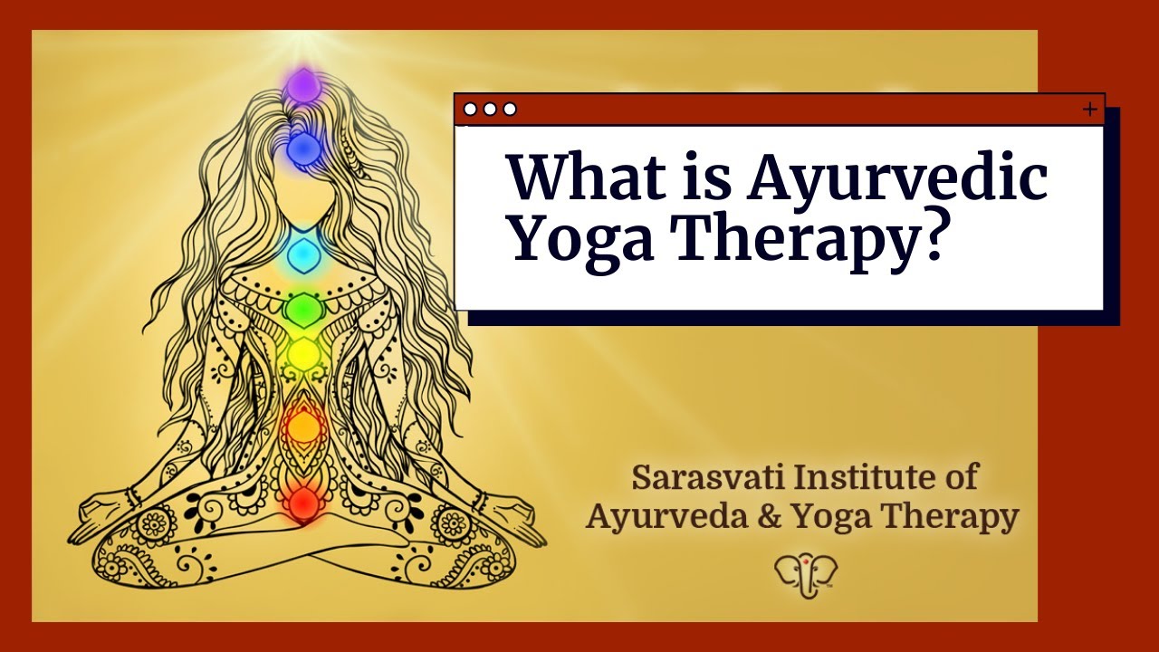 What is Ayurvedic Yoga Therapy? | Sarasvati Ayurveda - Susan Bass