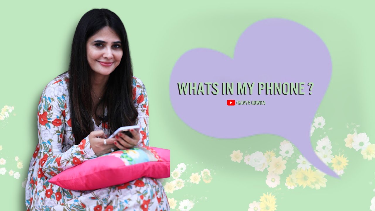 What's in My Phone || Kavya Gowda