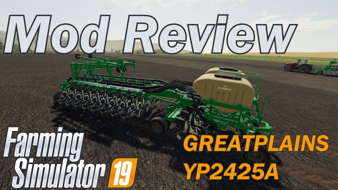 Farming Simulator 19 - Mod review - GreatPlains YP2425A Planter