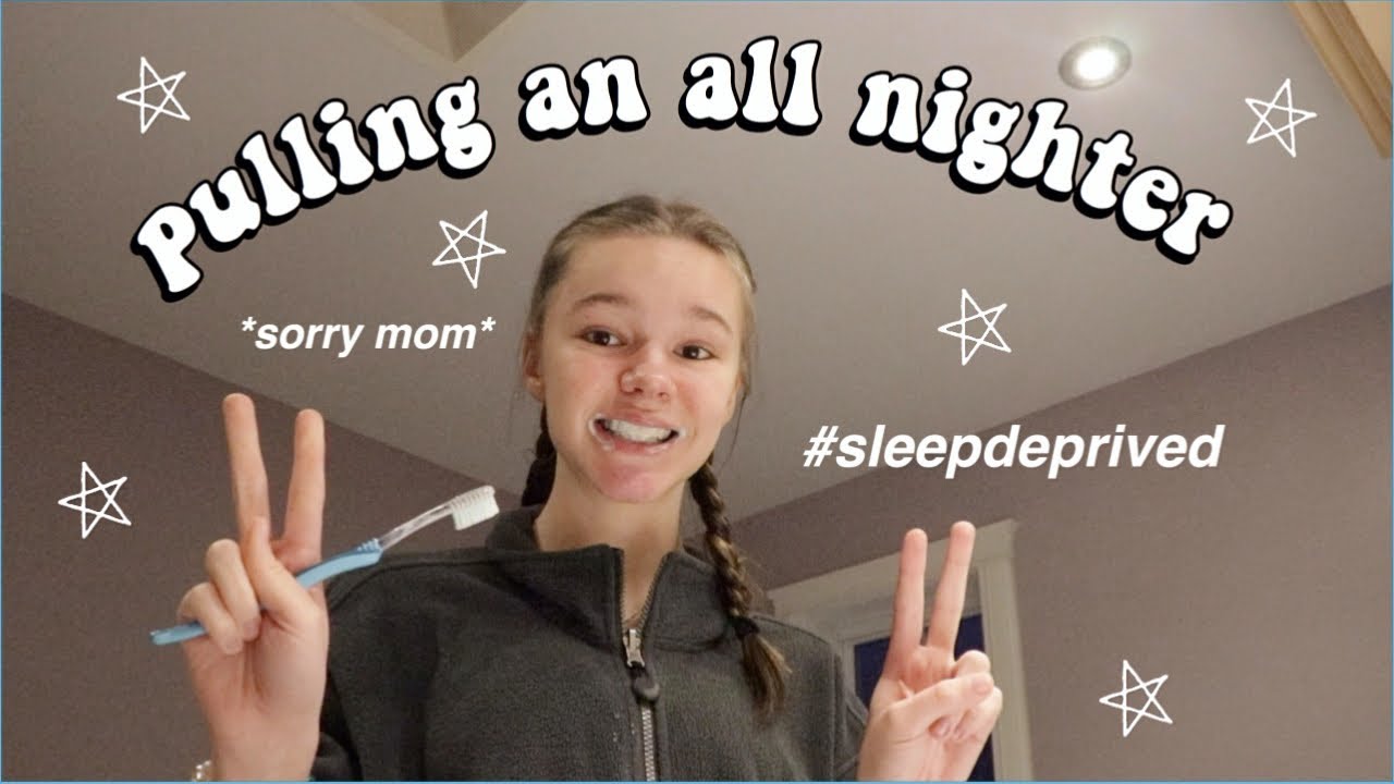 PULLING AN ALL NIGHTER ON A SCHOOL NIGHT
