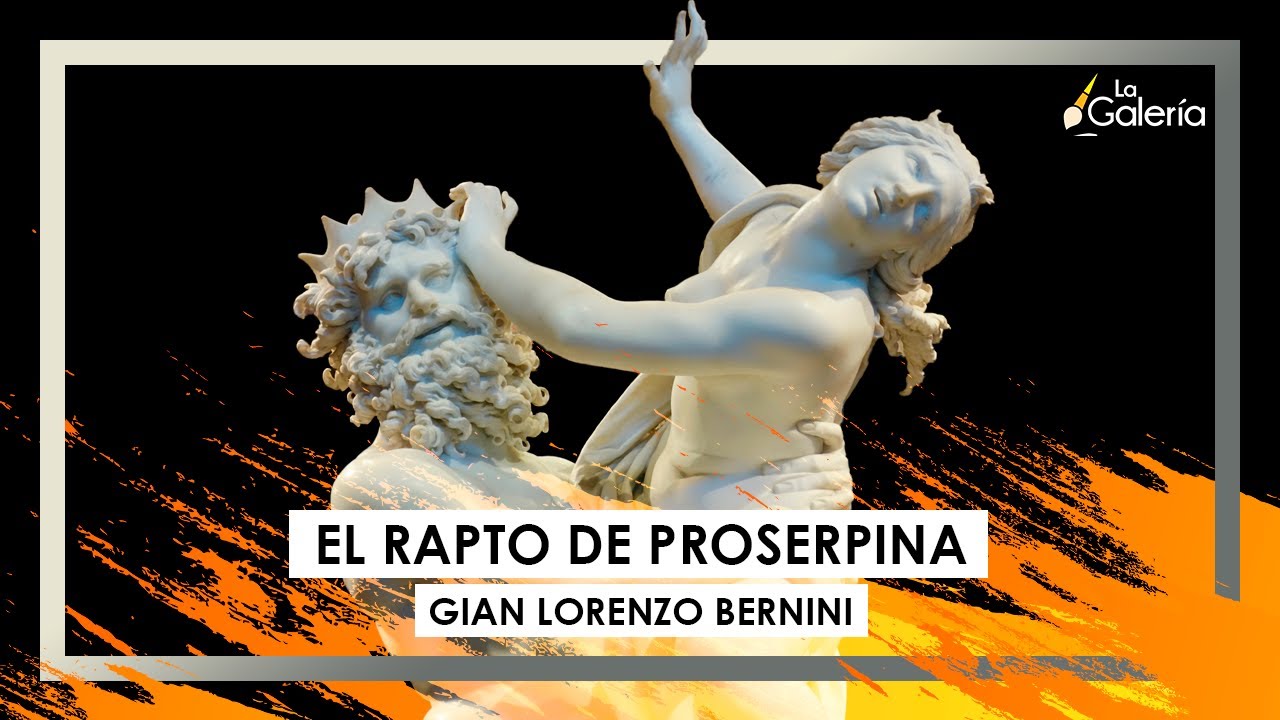 El rapto de Proserpina - Gian Lorenzo Bernini | Historia del Arte