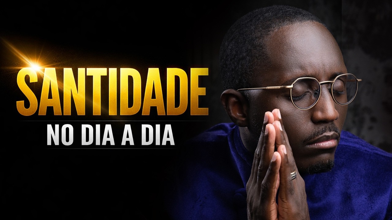Santidade no Dia a Dia | Pr. Edivaldo Simão - MIF Lisboa