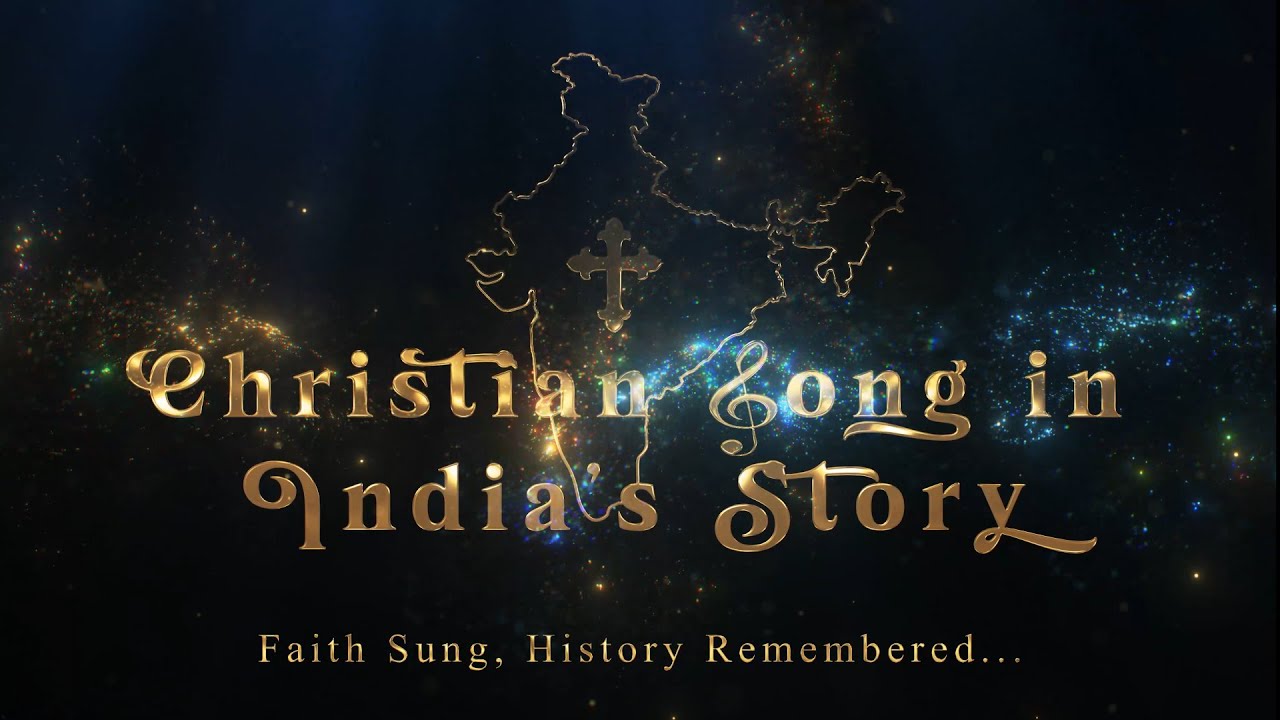 CHRISTIAN SONG IN INDIA'S STORY | Documentary on the Christian Contribution in India |