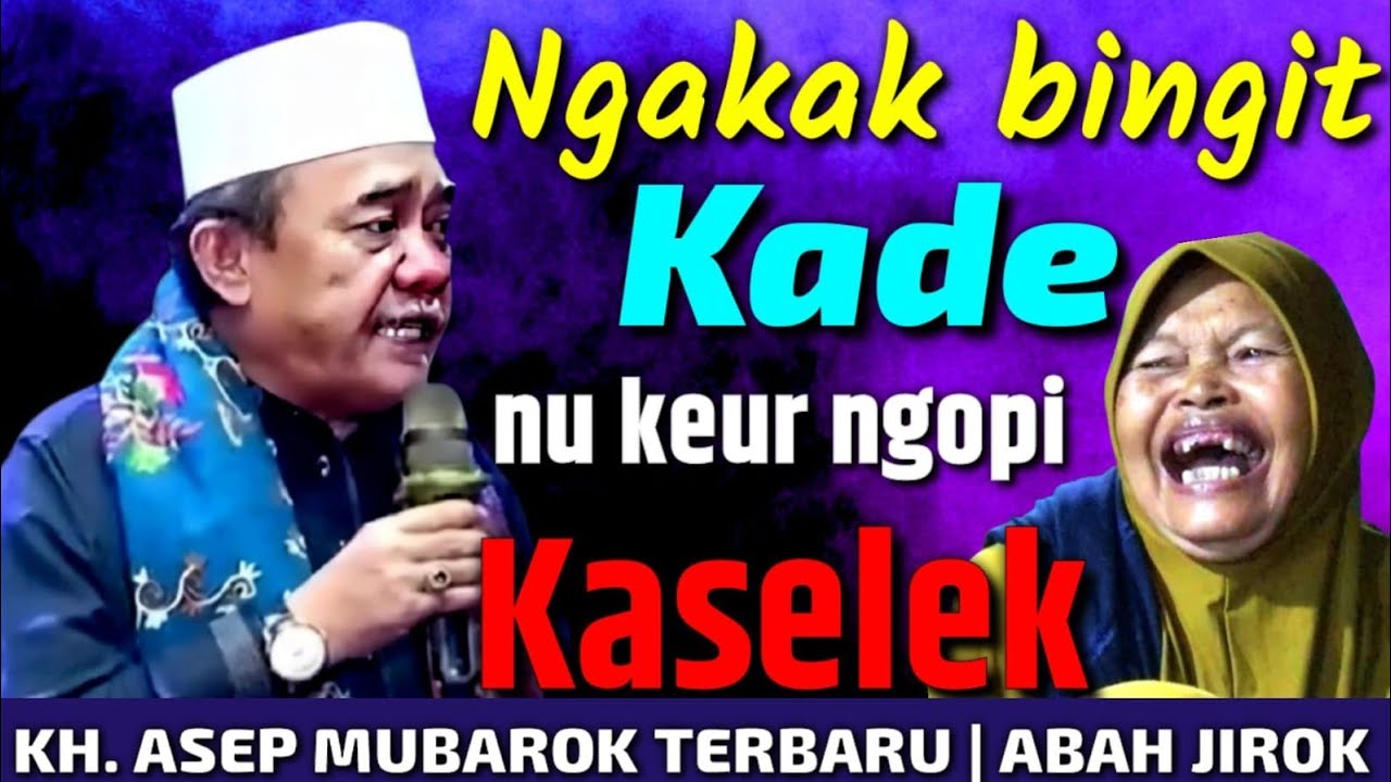 Lucu Pisan Ceramah KH. ASEP MUBAROK TERBARU