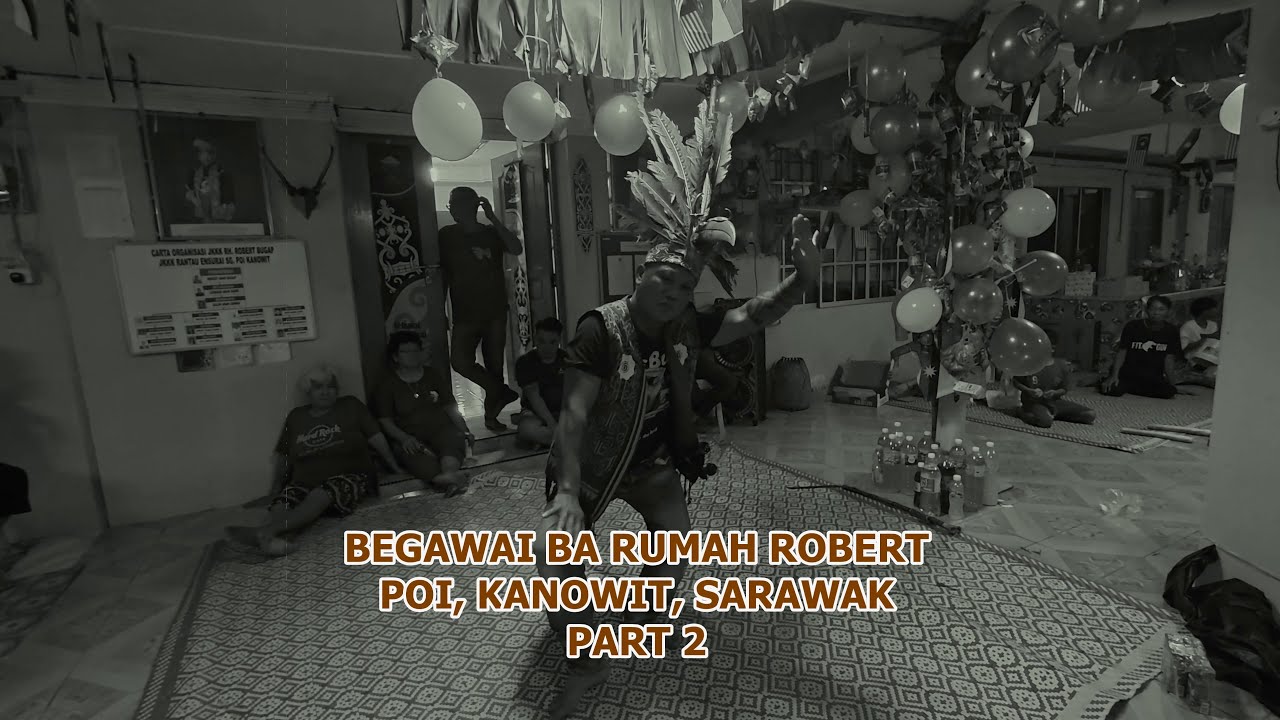 Gawai ba Rumah Robert Poi Kanowit - Part 2