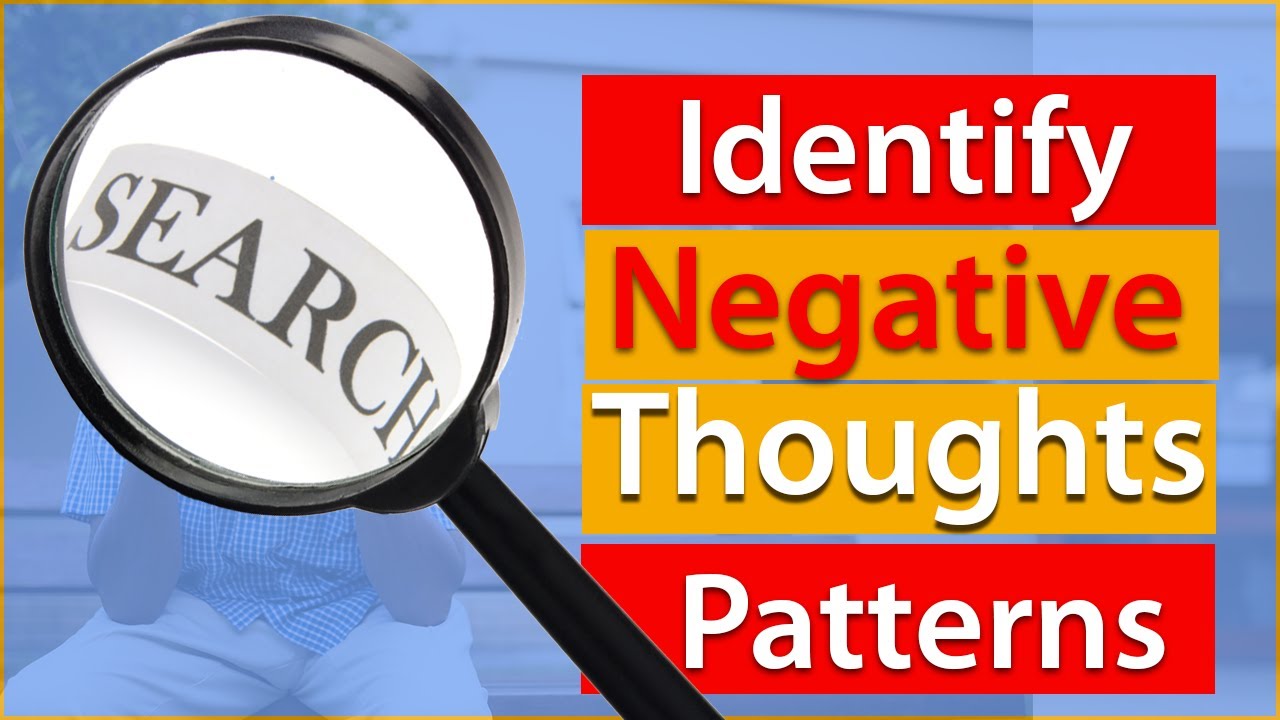 How to Identify Negative Thought Patterns