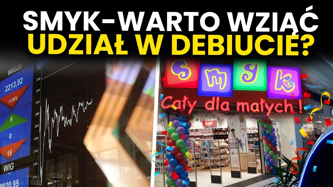 WIELKA OKAZJA czy WIELKA WTOPA? SMYK wchodzi na giełdę. Warto się zapisać?