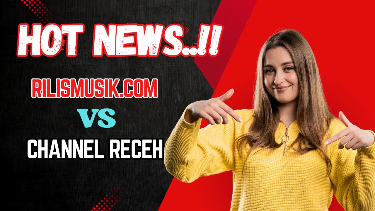 Kasus Baru Rilismusik vs Channel Receh Subcriber Dikit - Debat Seru Nih..!!