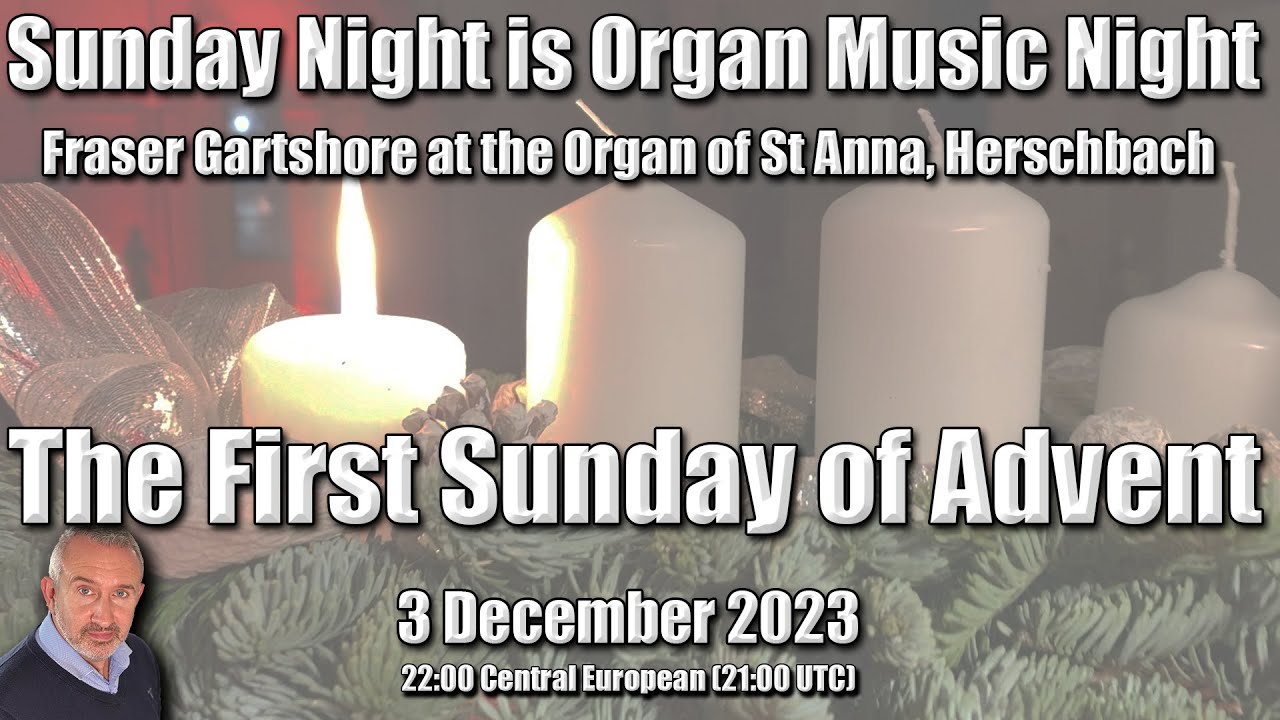 The First Sunday Of Advent | Fraser Gartshore At The Organ Of St Anna Herschbach | 3 December 2023