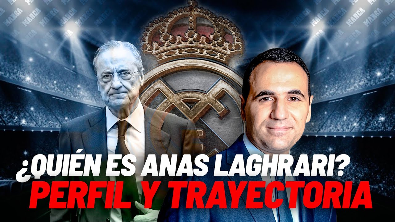 &iquest;Qui&eacute;n es Anas Laghrari? Perfil de la mano derecha de Florentino P&eacute;rez I MARCA