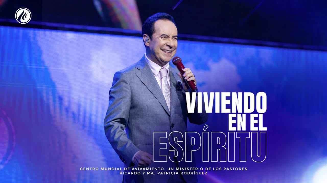 Viviendo en el Espíritu | Pastor Ricardo Rodríguez | Prédicas Cristianas