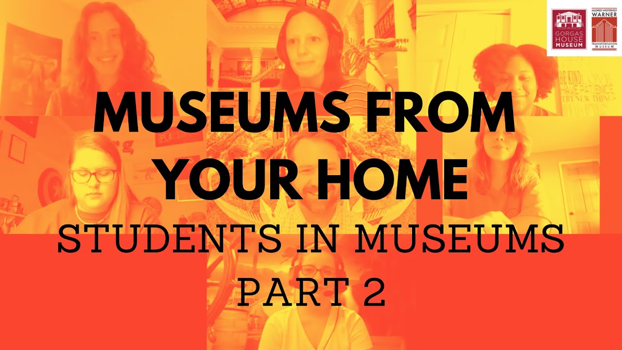 Museums From Your Home: Students in Museums - Part 2