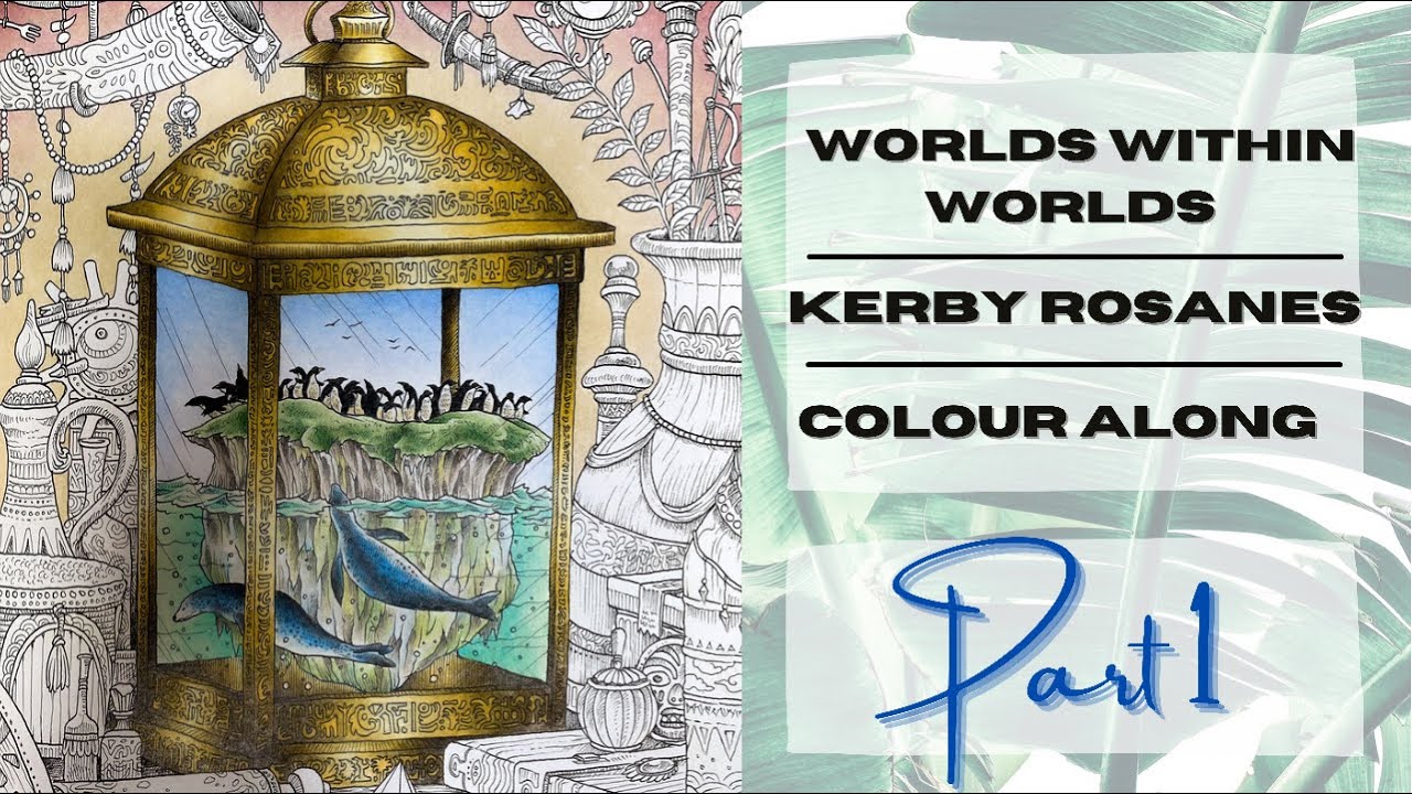 Colour Along | Worlds Within Worlds by Kerby Rosanes | Part 1
