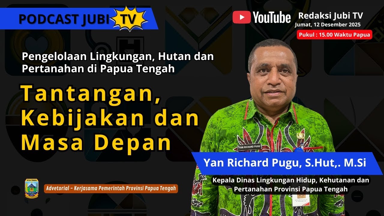Pengelolaan Lingkungan, Hutan dan Pertanahan di Papua Tengah TANTANGAN, KEBIJAKAN DAN MASA DEPAN.