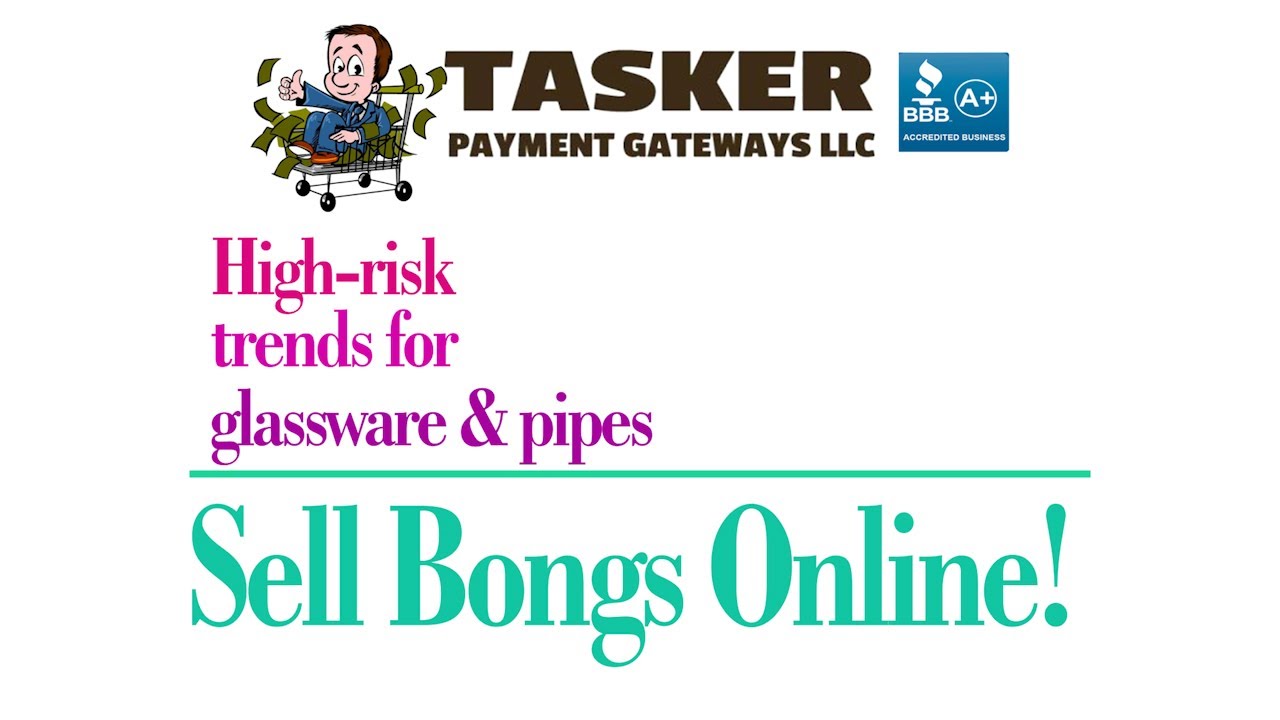Selling bongs online: high risk trends for glassware & pipes sales
