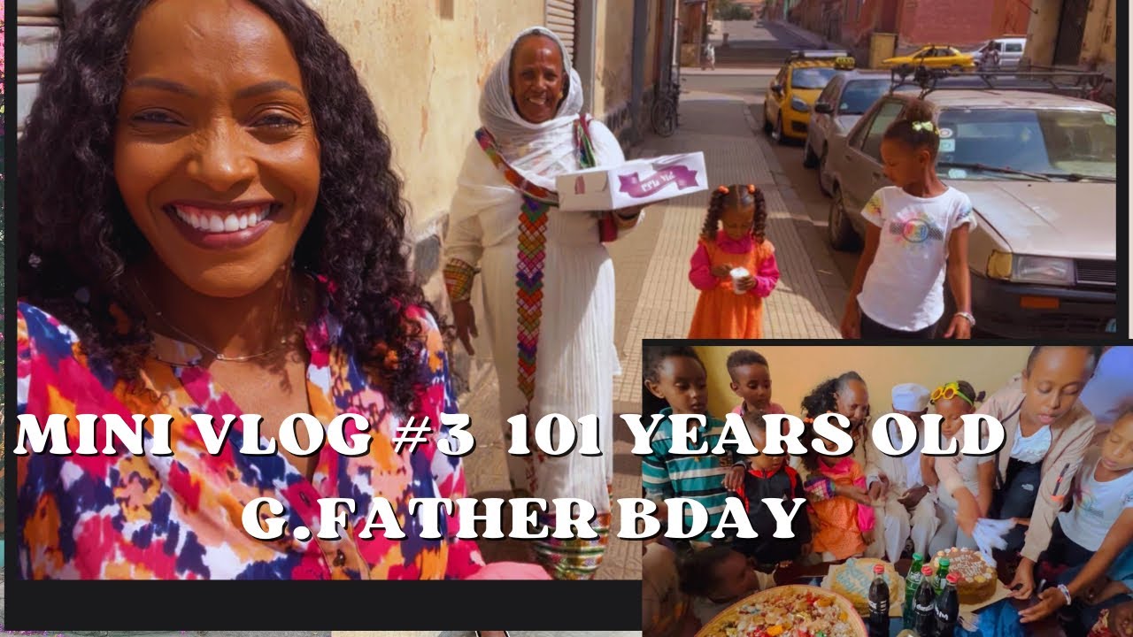 VLOG/ASMARA/ 🥳 MY 10￼1 YEARS OLD G.FATHER!