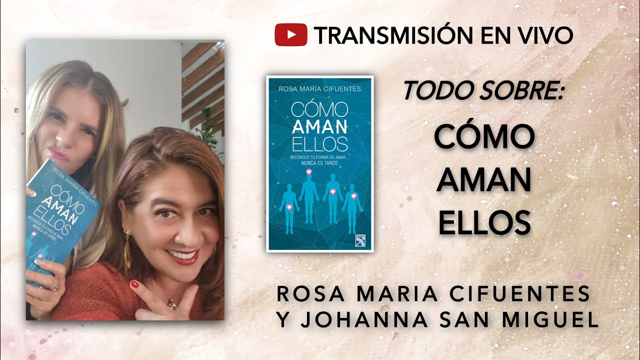 EN VIVO: TODO SOBRE “CÓMO AMAN ELLOS” | ROSA MARIA CIFUENTES Y JOHANNA SAN MIGUEL
