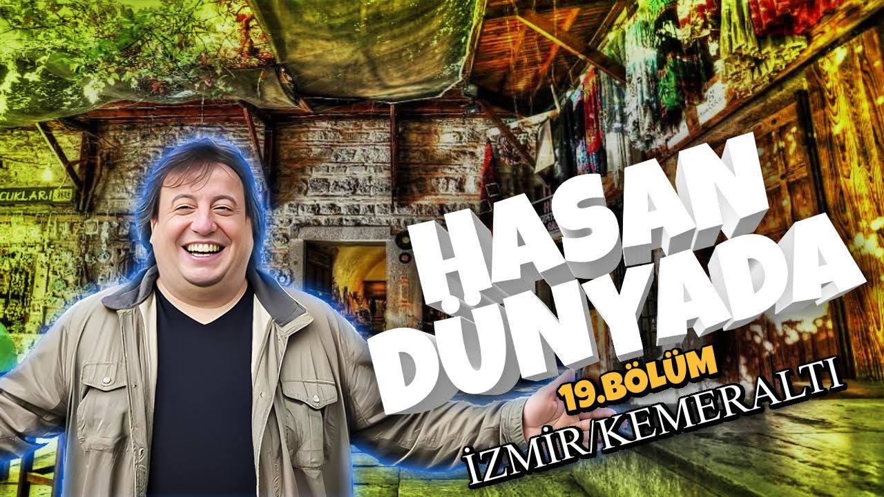 Hasan D&uuml;nyada  | 19. B&ouml;l&uuml;m  | İzmir-Kemaralti #sondakika #izmir #kemeraltı #y&ouml;r&uuml;k #hasandunyada