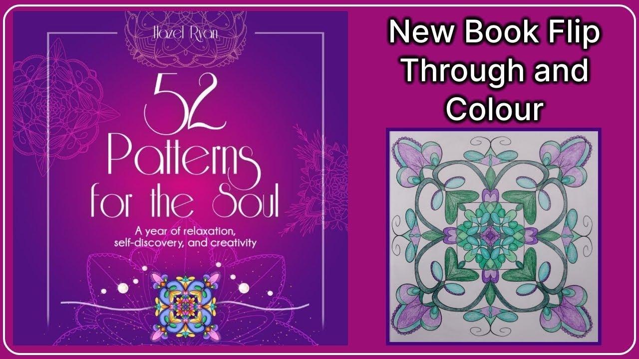 Adult Colouring Book Flip Through and Colour - 52 Patterns for the Soul by Hazel Ryan