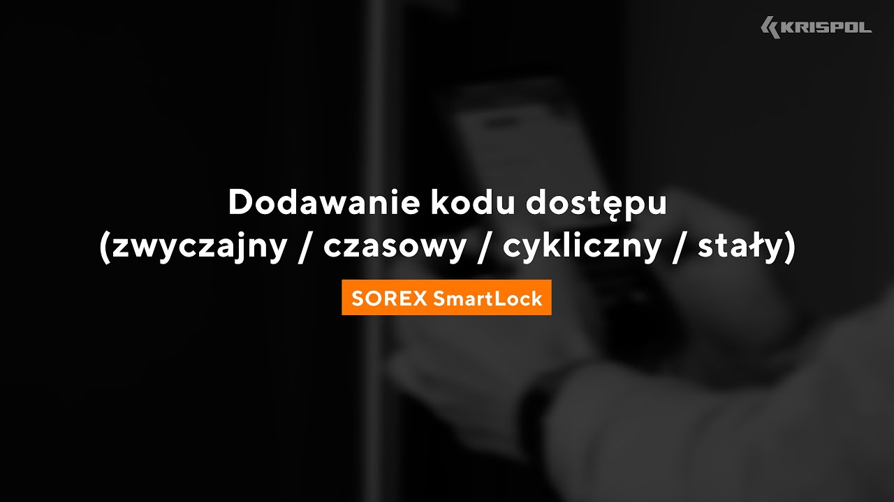 Aplikacja SOREX SmartLock - Dodawanie kodu dostępu: zwyczajny, czasowy, cykliczny, stały